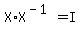 X%2AX%5E%28-1%29=I