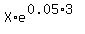 X%2Ae%5E%280.05%2A3%29