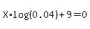X%2Alog%28%280.04%29%29+%2B+9+=+0