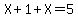 X%2B1%2BX+=+5