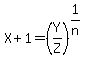 X%2B1=%28Y%2FZ%29%5E%281%2Fn%29