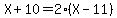 X%2B10=2%28X-11%29