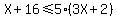 X%2B16+%3C=+5%283X%2B2%29