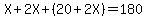 X%2B2X%2B%2820%2B2X%29=180