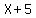 X%2B5