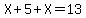 X%2B5%2BX=13