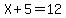 X%2B5=12