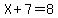 X%2B7=8