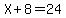 X%2B8=24
