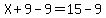 X%2B9-9=15-9