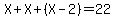 X%2BX%2B%28X-2%29+=+22