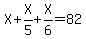 X%2BX%2F5%2BX%2F6=82