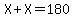 X%2BX=180