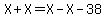 X%2BX=X-X-38