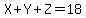 X%2BY%2BZ=18