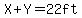 X%2BY=22ft