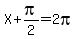 X%2Bpi%2F2=2pi