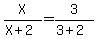 X%2F%28X%2B2%29=3%2F%283%2B2%29