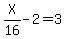 X%2F16-2=3