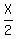 X%2F2