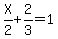 X%2F2%2B2%2F3=1