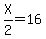X%2F2+=+16
