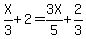 X%2F3%2B2=3X%2F5%2B2%2F3
