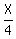 X%2F4