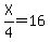 X%2F4=16