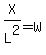X%2FL%5E2=W