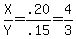 X%2FY+=+.20%2F.15+=+4%2F3
