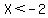 X%3C-2