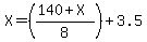 X=%28%28+140%2BX+%29%2F8%29%2B3.5
