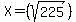 X=%28+sqrt%28225%29%29