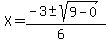 X=%28-3%2B-sqrt%289-0%29%29%2F%286%29