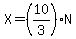 X=%2810%2F3%29N