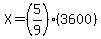 X=%285%2F9%29%283600%29