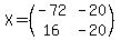 X=%28matrix%282%2C2%2C-72%2C-20%2C16%2C-20%29%29