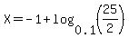 X=-1%2Blog%280.1%2C%2825%2F2%29%29