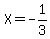 X=-1%2F3