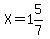 X=1%265%2F7