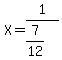 X=1%2F%287%2F12%29