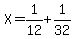 X=1%2F12%2B1%2F32