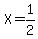 X=1%2F2