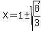 X=1+%2B-+sqrt%288%2F3%29