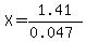 X=1.41%2F%280.047%29