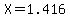 X=1.416