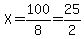 X=100%2F8=25%2F2