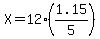 X=12%281.15%2F5%29
