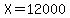 X=12000